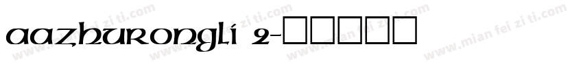 AaZhuRongLi 2字体转换